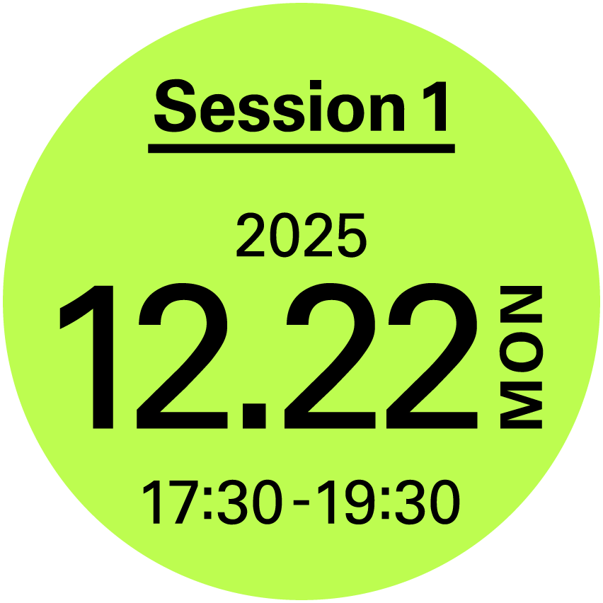 Session 1 2025  12.22 MON 17:30-19:30